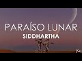 Siddhartha - Paraíso Lunar (Letra) Siddhartha - Paraíso Lunar (Letra)