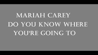 Mariah Carey - Do You Know Where You&#39;re Going To Lyrics