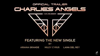 Ariana Grande, Miley Cyrus, Lana Del Rey - Charlie’s Angels (Snippet)