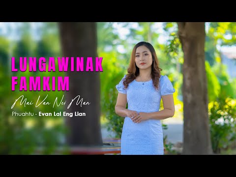 Van Nei Man - Lungawinak Famkim (Official Music Video)