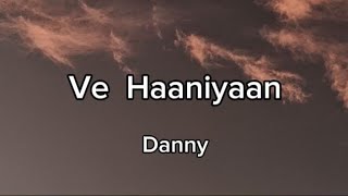 Ve Haniya  Lyrics  Danny  Ravi Dubey  Sargun Mehta