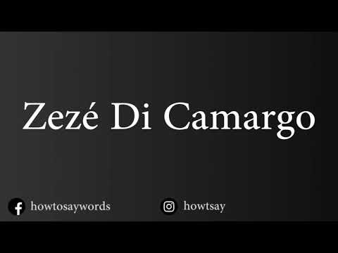How To Pronounce Zeze Di Camargo