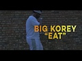 Big Korey - EAT (Official Music Video)