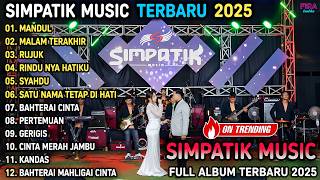 Download lagu SIMPATIK MUSIK FULL ALBUM TERBARU || MANDUL - MALAM TERAKHIR - RUJUK || SIMPATISAN MUSIK mp3