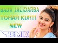 ️ Chua Chahe Chod Da Tohar Marji Dj Remix 2023 Bada Jalidarba Tohar Kurti New Remix Song