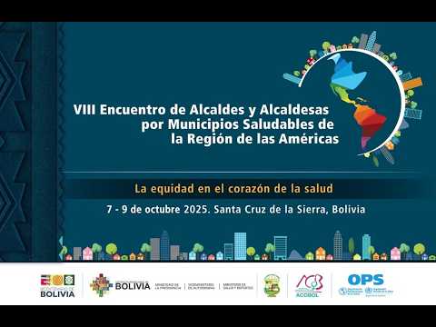 VIII Encuentro de Alcaldes y Alcaldesas por Municipios Saludables de la Región de las Américas