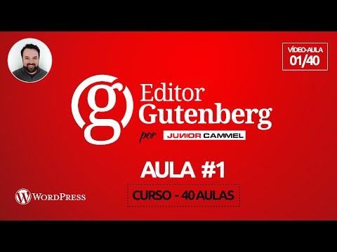 Aula 01 - O que é Editor Gutenberg? | Curso Grátis Editor de Blocos Gutenberg Wordpress | 01/40