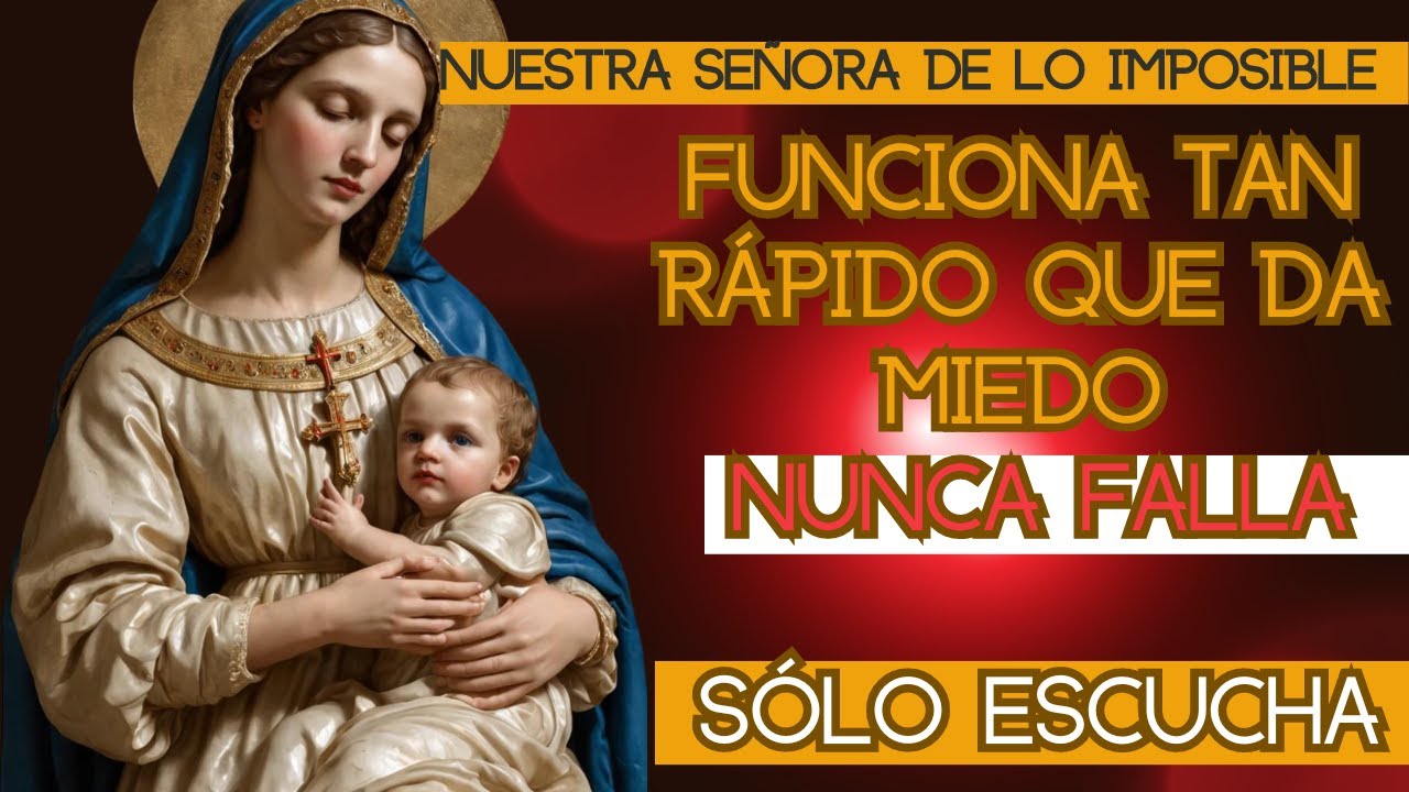 LA ORACIÓN MÁS PODEROSA de NUESTRA SEÑORA DE LO IMPOSIBLE 🙏 PIDE Y RECIBE TU MILAGRO MUY RÁPIDO