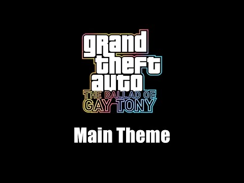 GTA: The Ballad of Gay Tony - Main Theme