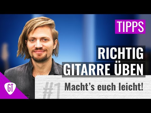10 Tipps zum richtig Gitarre üben | Tipps & Tricks