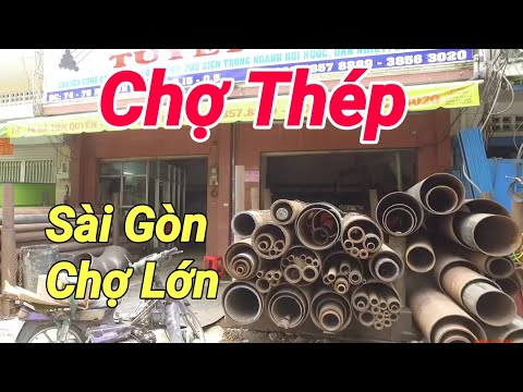 Chợ Sắt Hà Tôn Quyền Quận 5 Sài Gòn Chợ Lớn (Phố Sắt Thép, Phố Sủi Cảo)