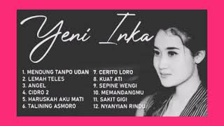 Download lagu Yeni INKA full album terbaru 2022!!mendung tanpo udan lemah teles angel mp3