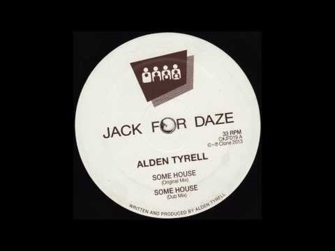 Alden Tyrell - Some House