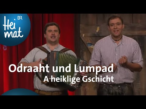 Ohdraaht und Lumpad: A heiklige Gschicht | Brettl-Spitzen X | BR Heimat