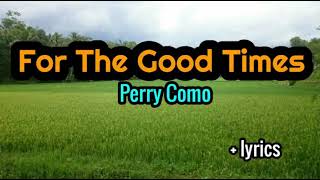 For The Good Times  -  Perry Como lyrics