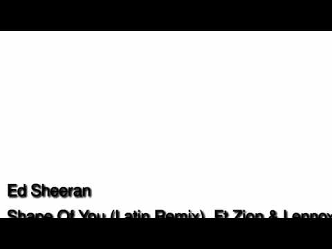Ed Sheeran Shape Of You Latin Remix Ft Zion Lennox lyric