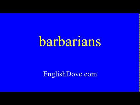 How to pronounce barbarians in American English.