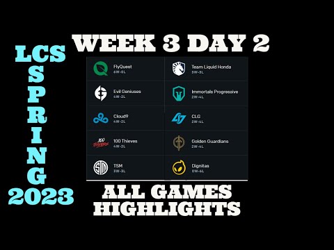 LCS Spring Split 2023 W3 D2 ALL GAMES Highlights  | Fly vs 100T, TSM vs CLG, EG vs C9, TSM vs GG