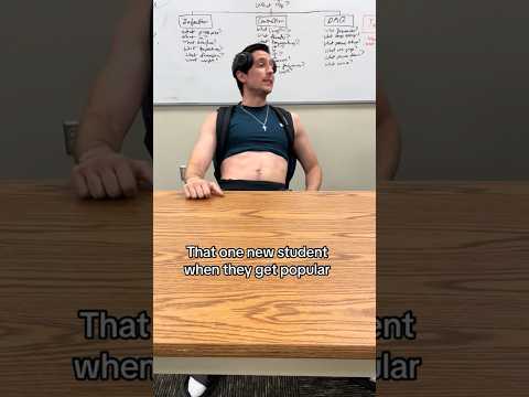 That one new student when they get popular #shorts #students #school