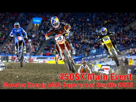 V#513 Monster Energy AMA Supercross 2025 | 450SX  Main Event | Lumen Field - Seattle, WA | 4K