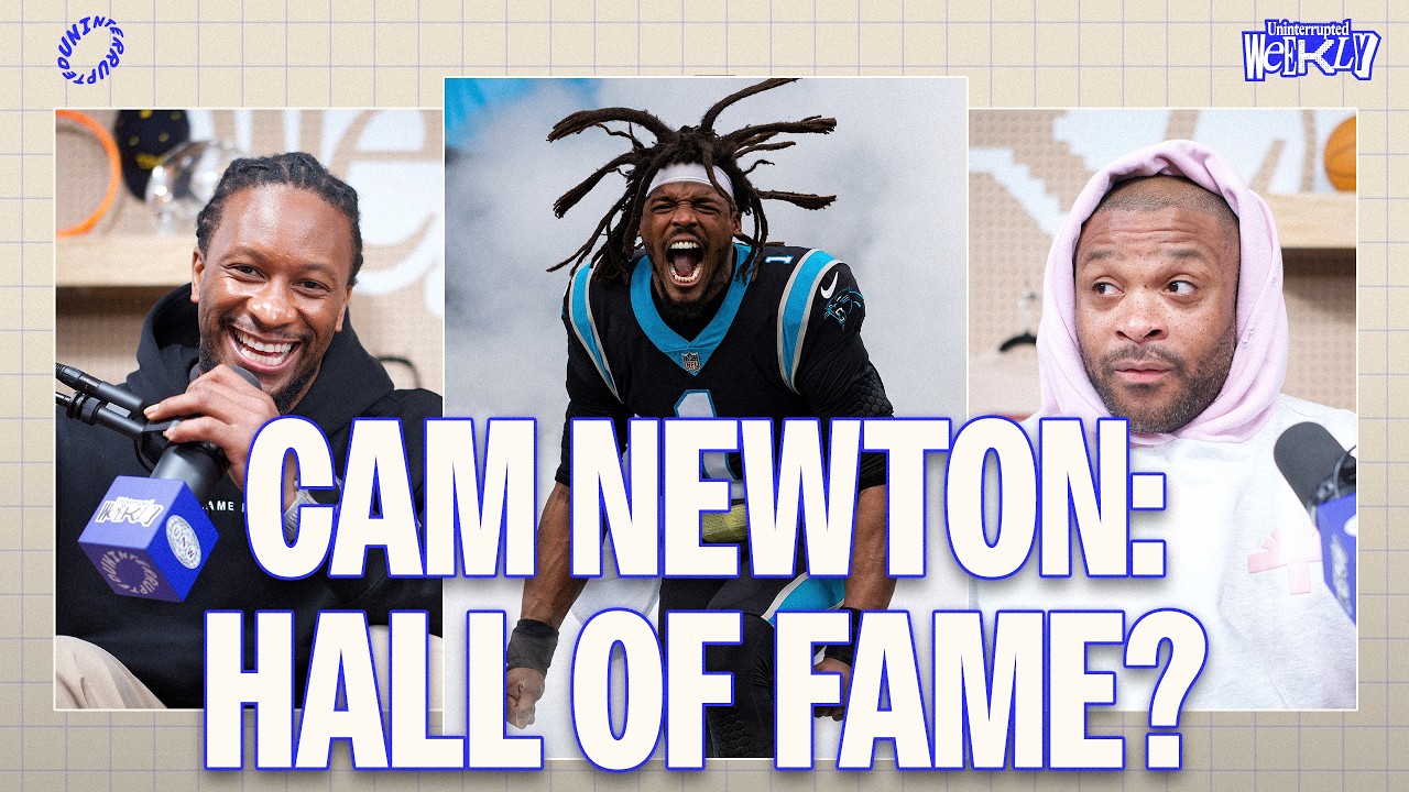 Is Cam Newton a First-Ballot HOF Lock? | UNINTERRUPTED Weekly