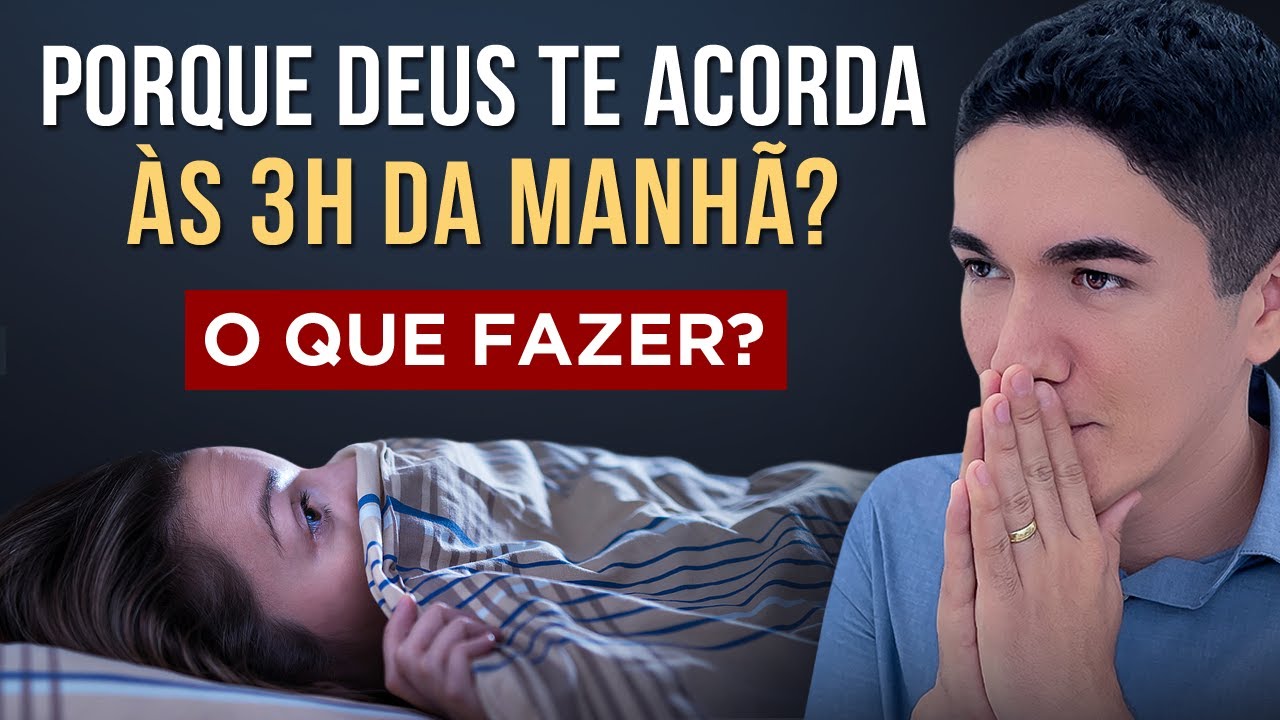 VOCÊ SABE POR QUE DEUS TE ACORDA ÀS 3H DA MANHÃ? VEJA O QUE FAZER!