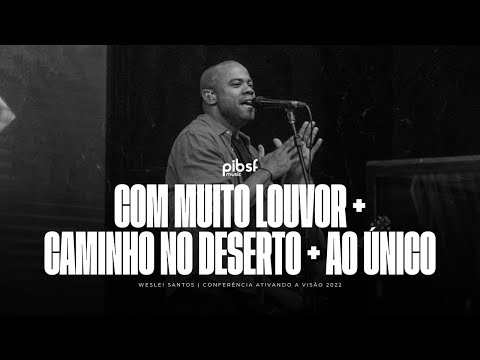 COM MUITO LOUVOR + CAMINHO NO DESERTO + AO ÚNICO | Weslei Santos - Ativando a Visão 2022 (Ao Vivo)