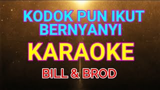 Download lagu KODOK PUN IKUT BERNYANYI - BILL&BROD_KARAOKE mp3 Download lagu KODOK PUN IKUT BERNYANYI - BILL&BROD_KARAOKE mp3