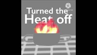 Turned the heat off by mirah