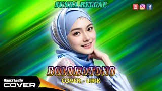 Download lagu Bolokotono - Sunda Reggae (Cover & Lirik) mp3