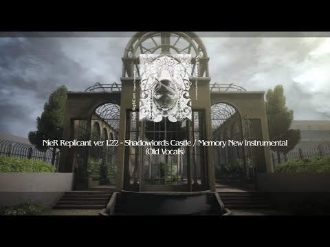 NieR Replicant ver 1.22 - Shadowlord's Castle / Memory New instrumental｜(Old Vocals)