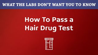 How To Pass a Hair Follicle Drug Test
