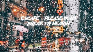 Download lagu ESCAPE - PLEASE DON'T BREAK MY HEARTH (tik tok) mp3 Download lagu ESCAPE - PLEASE DON'T BREAK MY HEARTH (tik tok) mp3