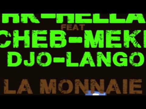 Rk-hella (Feat Cheb-meki & Djo-Lango) - La monnaie