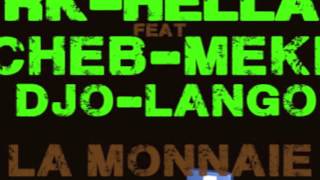 Rk-hella (Feat Cheb-meki & Djo-Lango) - La monnaie
