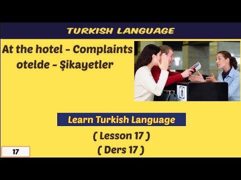 Learn Turkish Quickly Lesson 17 | At the hotel - Complaints ( otelde - şikayetler )