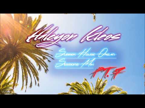 Halcyon Kleos - Summer House Organ Sessions Mix part 7