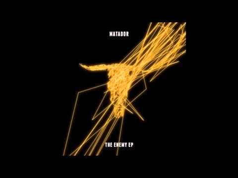 Matador - The Enemy feat. Felix Da Housecat (Original Mix)