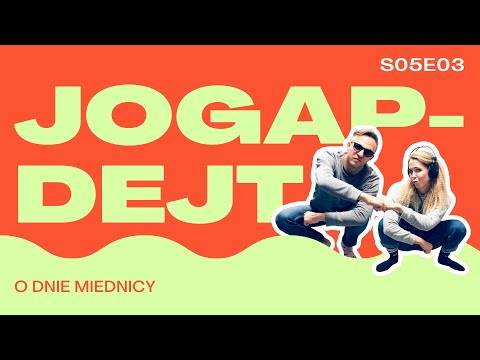 JOGAPDEJT S05E03   Z GOSIĄ WŁODARCZYK O DNIE MIEDNICY