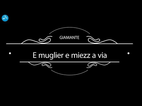 Giamante - E muglier e miezz a via