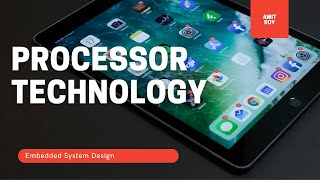 Processor Technology - Embedded System Design