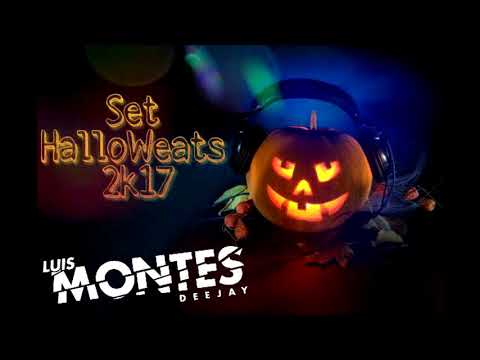 LUIS MONTES DEEJAY PRES. SET HALLOWEATS 2K17