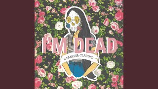 I&#39;m Dead (feat. Sabrina Claudio &amp; Sad Money) (Pretty Edit)
