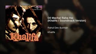 Dil Machal Raha Hai Instrumental - Khalifa