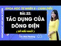 Khoa học tự nhiên 8 Bài 22: Tác dụng của dòng điện | Cánh diều