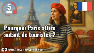 Pourquoi Paris attire autant de touristes