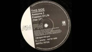 Awesome 3 - Freedom Of Life (Free 12) - 1991 A M Records   AMYDJ 797.flv