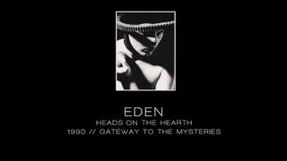 EDEN - Heads on the hearth ["Gateway To The Mysteries" - 1990]