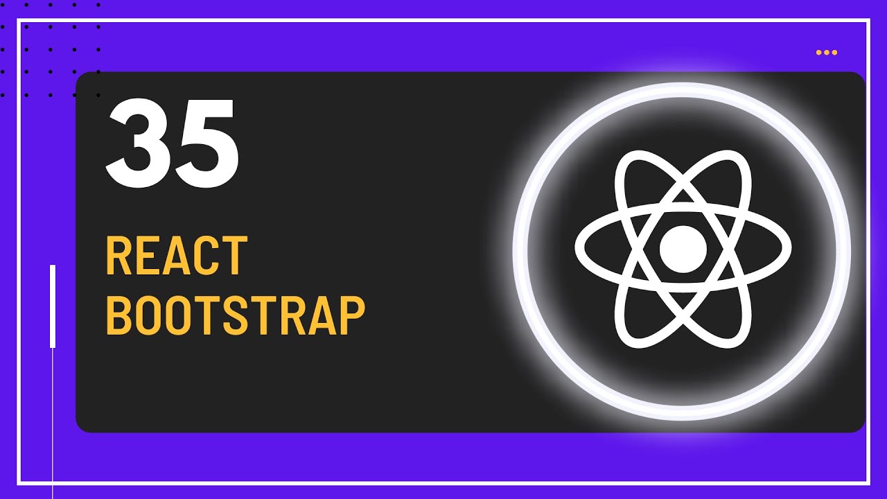 React JS Tutorial - 35 - React Bootstrap