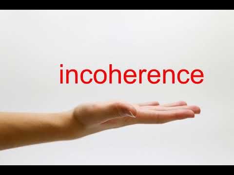 How to Pronounce incoherence - American English